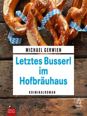 cover image of Letztes Busserl im Hofbräuhaus